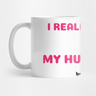Funny Sayings He Brags About Me Graphic Humor Original Artwork Silly Gift Ideas Mug